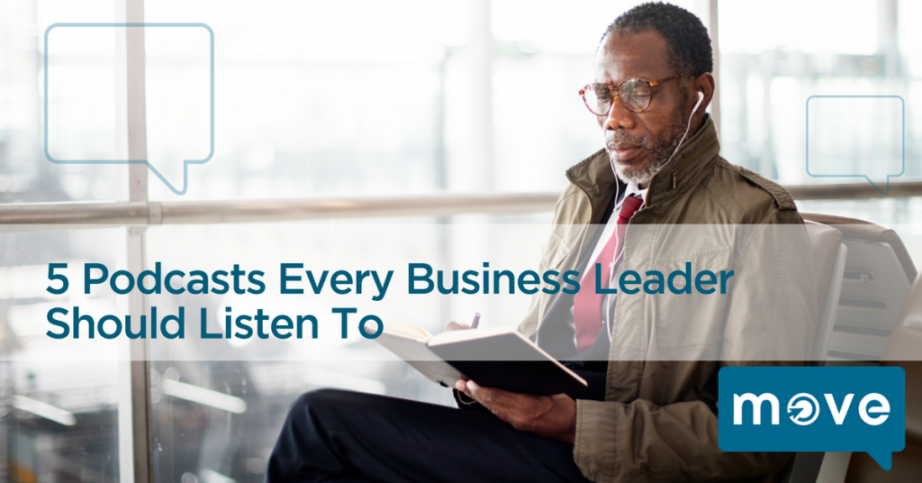 5 Podcasts Every Business Leader Should Listen To