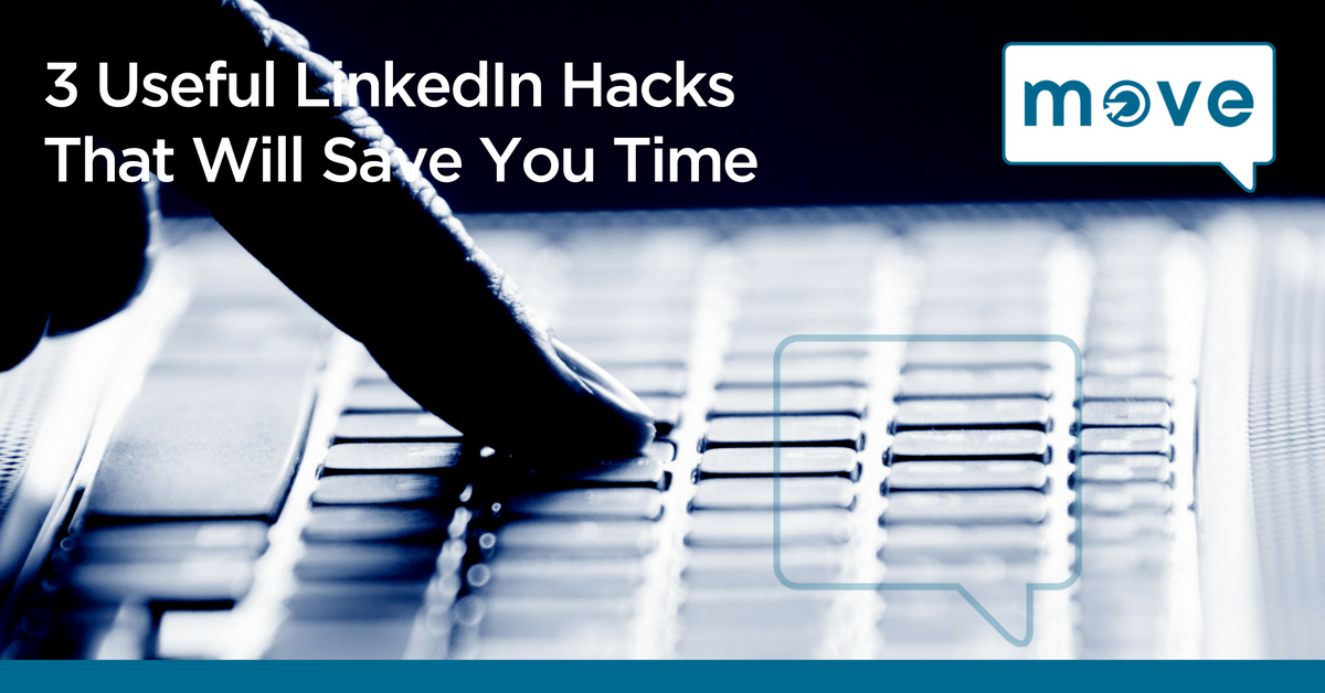 3 Useful LinkedIn Hacks That Will Save You Time