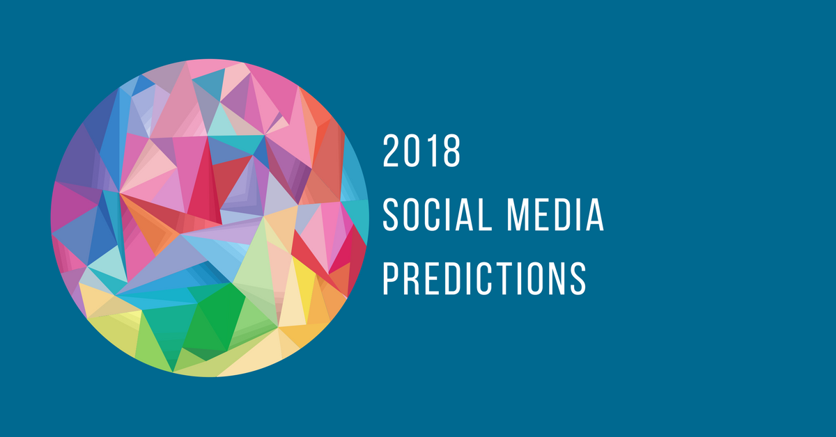 2018 Social Media Predictions