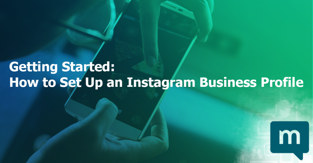 Getting Started- How to Set Up an Instagram Business Profile