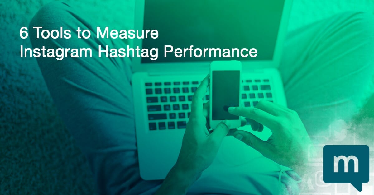 6 Tools to Measure Instagram Hashtag Performance