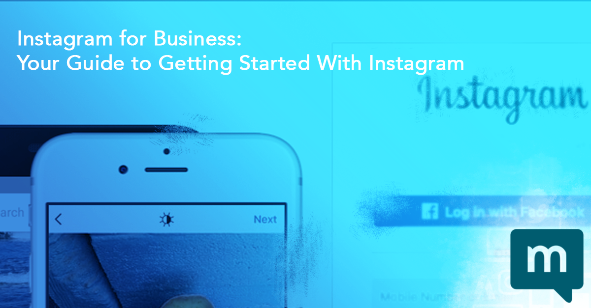 Instagram for Business: Your Guide to Getting Started With Instagram