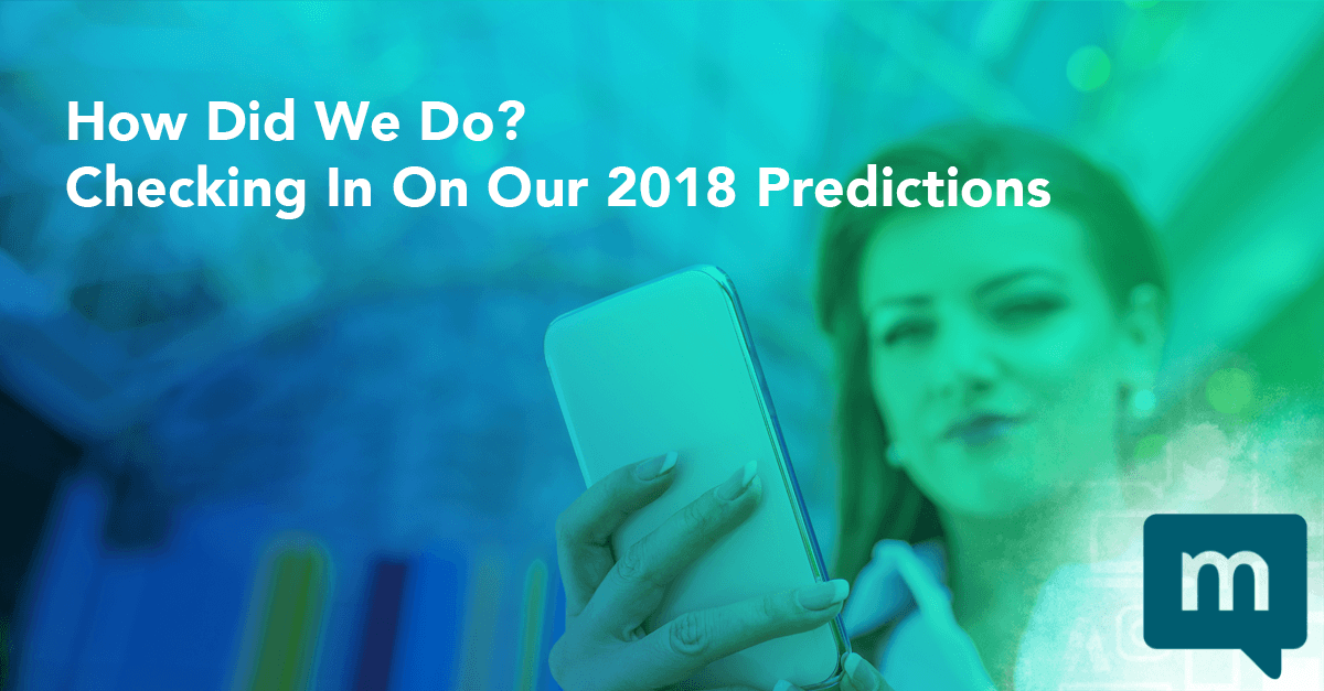 How Did We Do? Checking In On Our 2018 Predictions