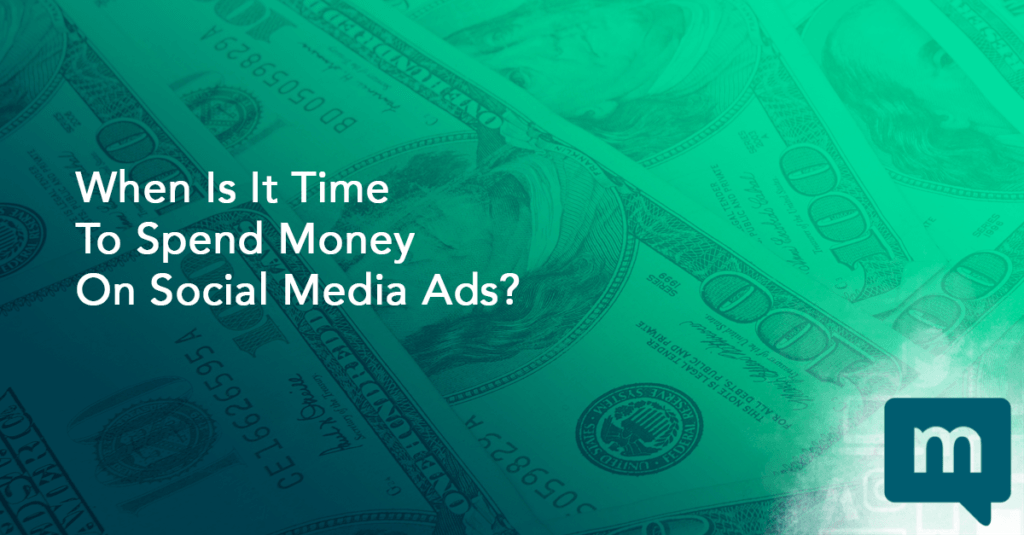 When Is It Time To Spend Money On Social Media Ads