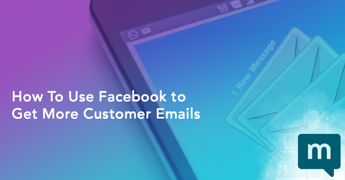 How To Use Facebook to Get More Customer Emails