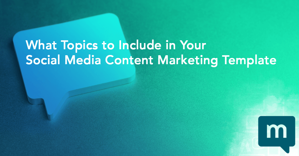 What Topics to Include in Your Social Media Content Marketing Template