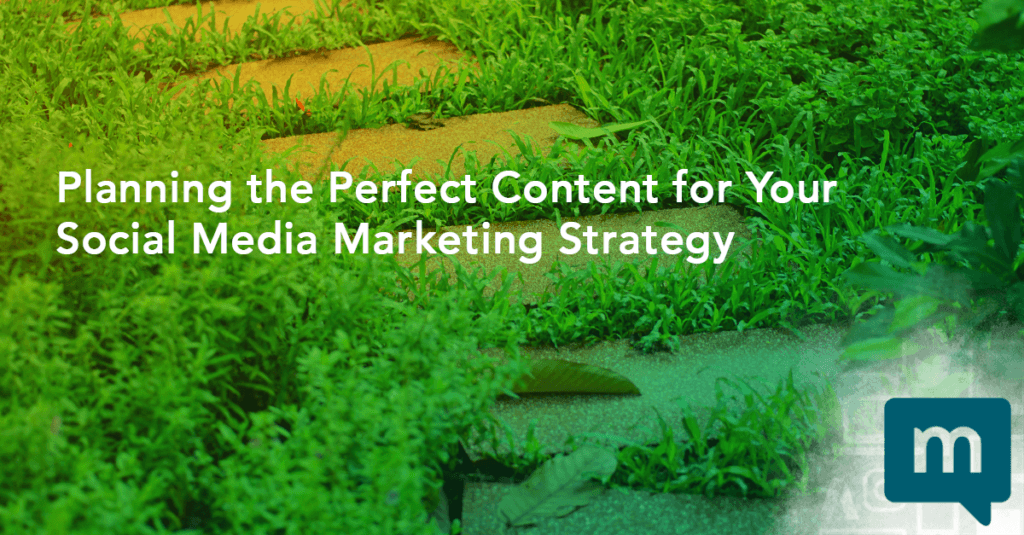 Planning the Perfect Content for Your Social Media Marketing Strategy