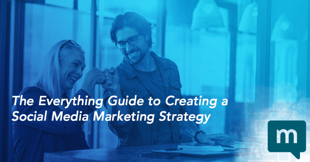 The Everything Guide to Creating a Social Media Marketing Strategy